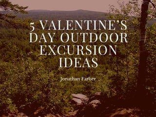 5 Valentine’s Day Outdoor Excursion Ideas