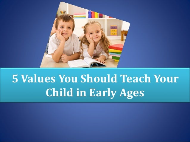 5 Values You Should Teach Your Child In Early Ages