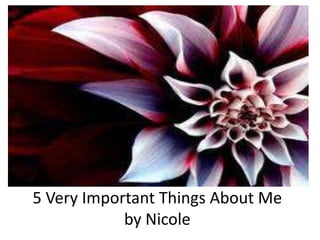 5 Very Important Things About Meby Nicole 