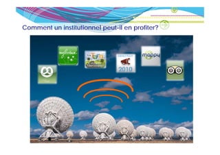 Comment un institutionnel peut-il en profiter?
 