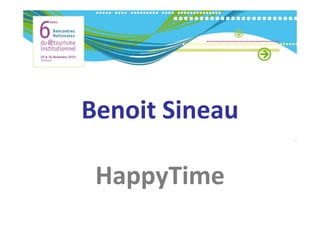 Benoit Sineau
Benoit Sineau

 HappyTime
 