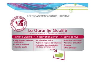 LES ENGAGEMENTS QUALITÉ HAPPYTIME




    LES ENGAGEMENTS QUALITÉ
           HAPPYTIM
 