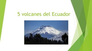 5 volcanes del Ecuador
 