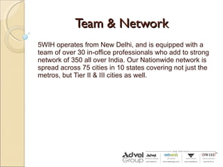 5WIH operates from New Delhi, and is equipped with a team of over 30 in-office professionals who add to strong network of ...