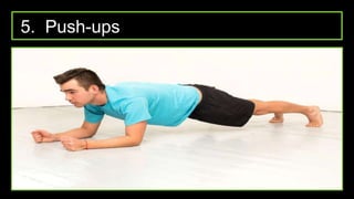 5. Push-ups
 