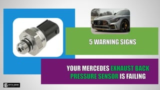 5 Warning Signs Your Mercedes Exhaust Back Pressure Sensor Is Failing