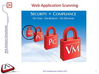 Web Application Scanning RAC QualysGuard InfoDay 2010 