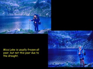 Mica Lake is usually frozen all year, but not this year due to the drought.   