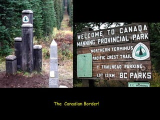 The  Canadian Border!   