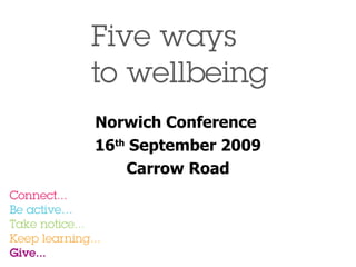 Norwich Conference  16 th  September 2009 Carrow Road 