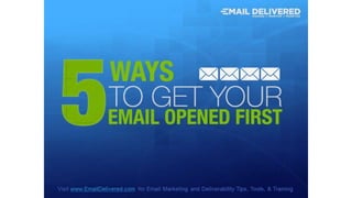 5 Ways To Get Your Emails Opened First