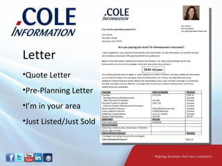 m




Letter
•Quote Letter
•Pre-Planning Letter
•I’m in your area
•Just Listed/Just Sold
 