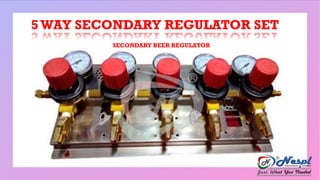 5WAY SECONDARY REGULATOR SET
SECONDARY BEER REGULATOR
 
