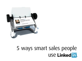 5 ways smart sales people use LinkedIn