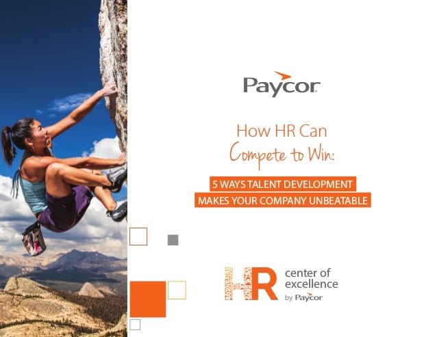 How HR Can
Compete to Win:
center of
excellence
by
5 WAYS TALENT DEVELOPMENT
MAKES YOUR COMPANY UNBEATABLE
 