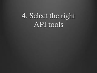 4. Select the right
API tools

 