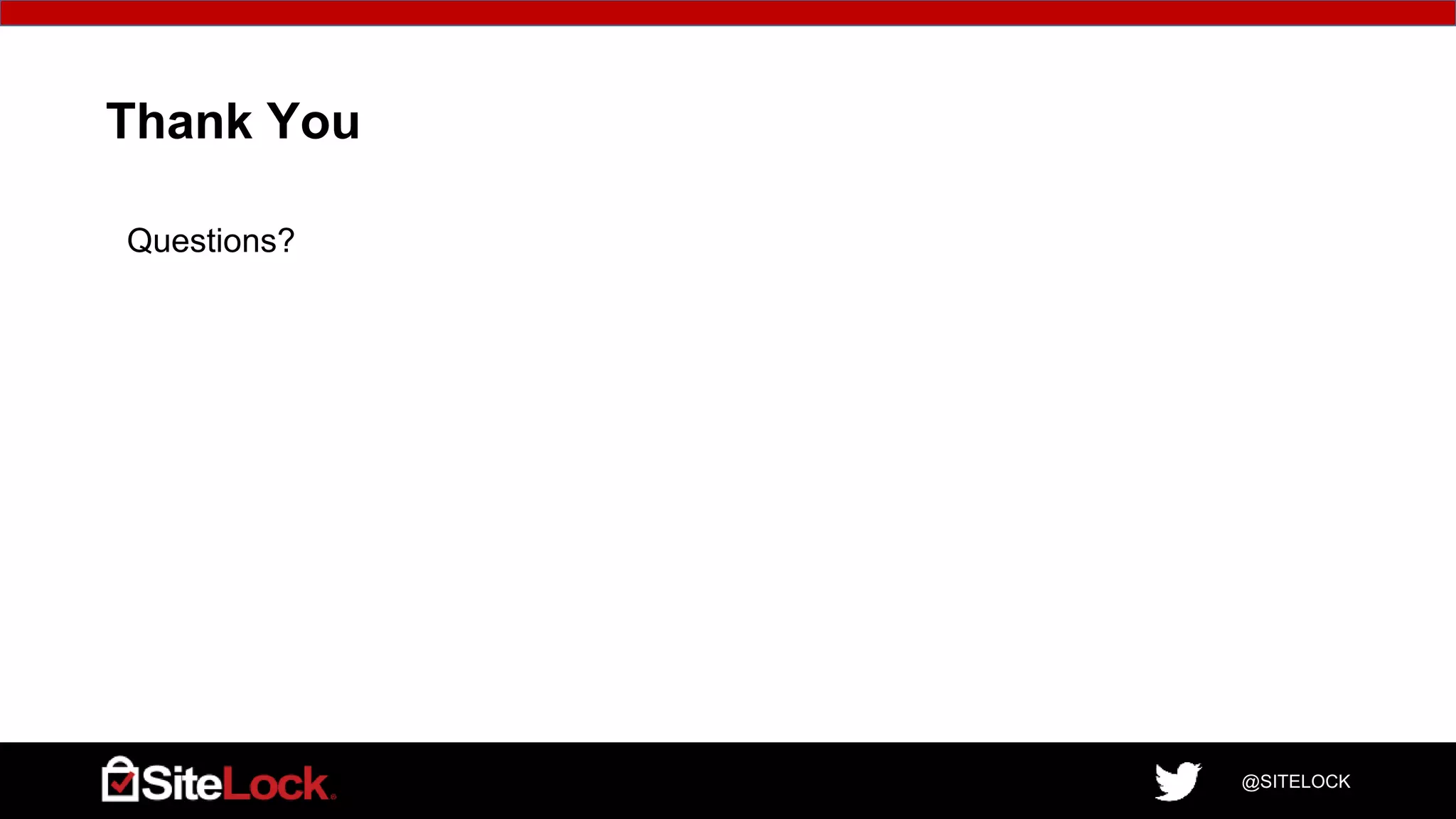 @SITELOCK
Thank You
Questions?
5
 