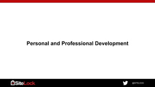 @SITELOCK
Personal and Professional Development
 