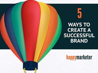 5 Ways To Create A Successful Brand
