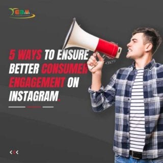 5 Ways To Ensure Better Consumer Engagement On Instagram