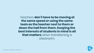 Teachers don't have to be moving at
the same speed or using the same
tools as the teacher next to them or
down the hall fr...