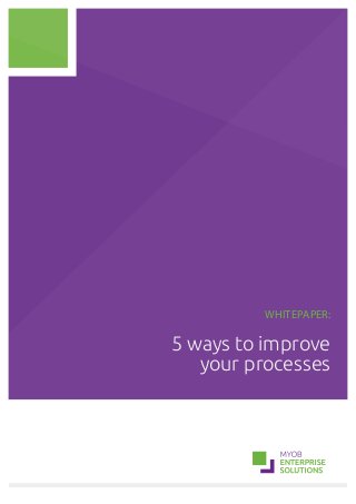 Whitepaper:

5 ways to improve
your processes

 