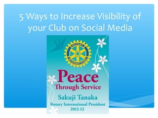5 Ways to Increase Visibility of
  your Club on Social Media
 