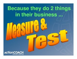 Because they do 2 things
  in their business ...
 