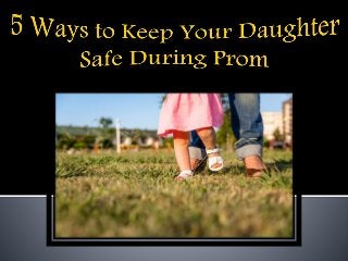 5 ways to keep your daughter safe during