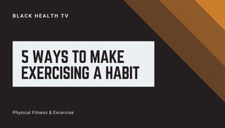 5 Ways to Make Exercising a Habit