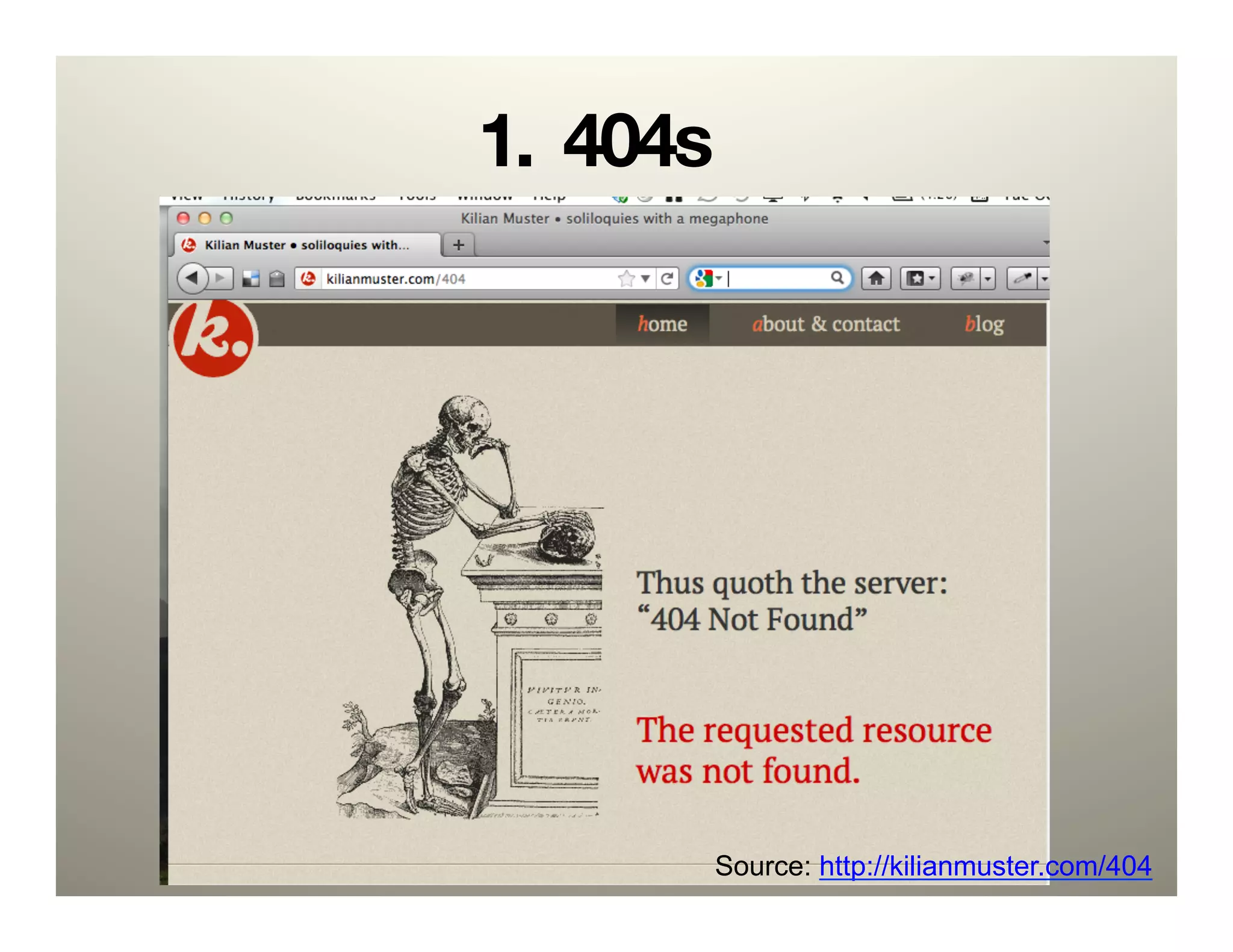 1. 404s




       Source: http://kilianmuster.com/404
 