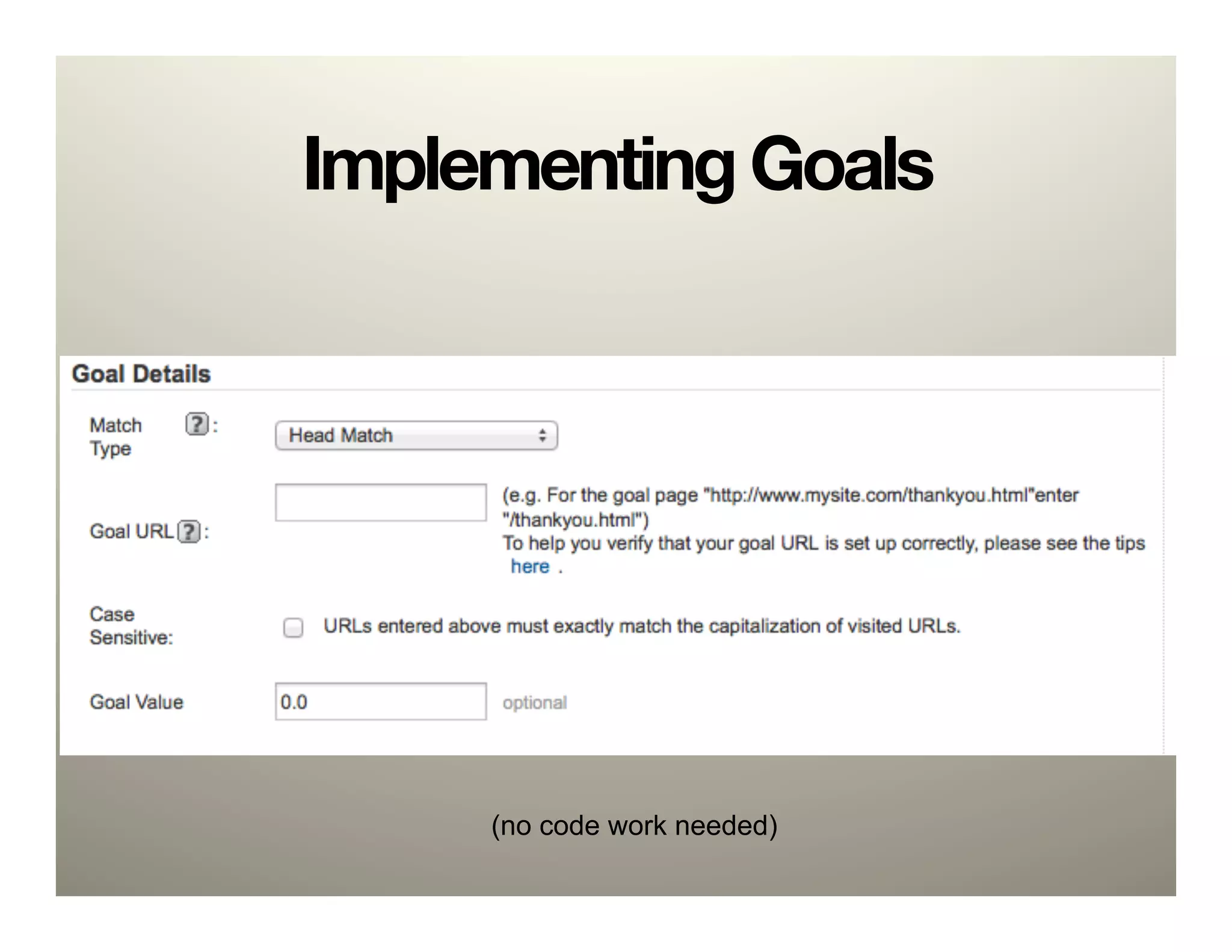 Implementing Goals




     (no code work needed)
 