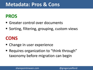 sharepointmaven.com @gregoryzelfondsharepointmaven.com @gregoryzelfond
Option 2: Metadata
 