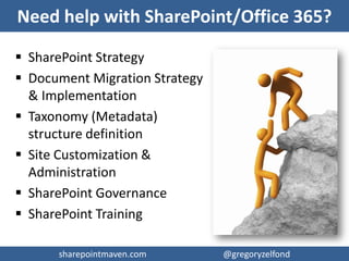 sharepointmaven.com @gregoryzelfondsharepointmaven.com @gregoryzelfond
GOT IT?
 