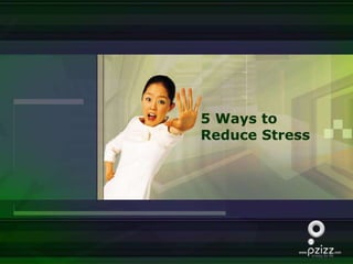 5 Ways to Reduce Stress 