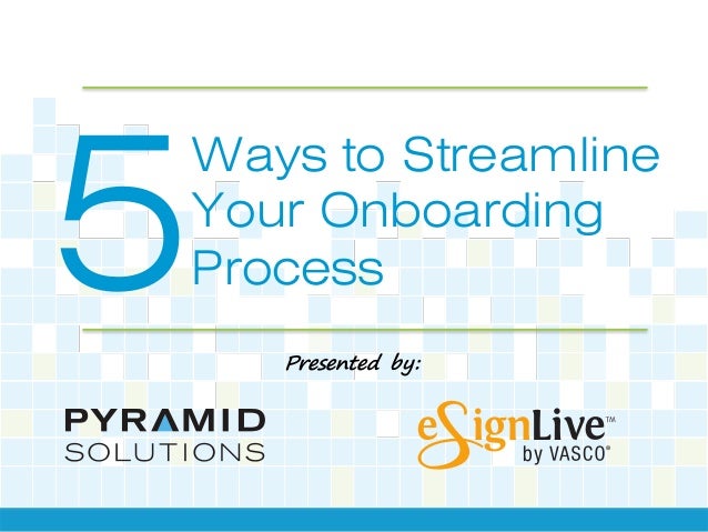 5 ways to streamline your onboarding process onboarding process