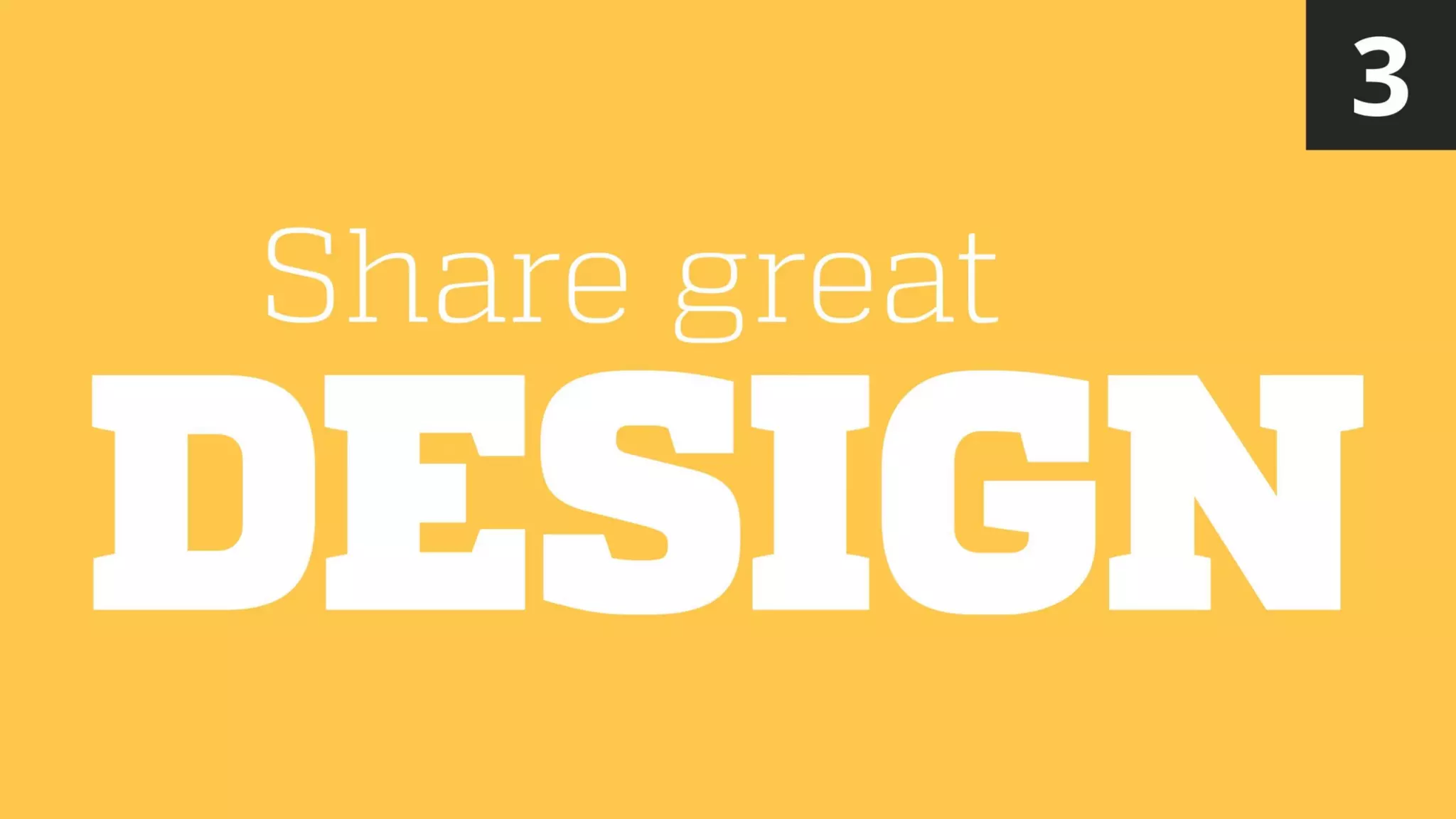 DESIGN
Share great
3
 