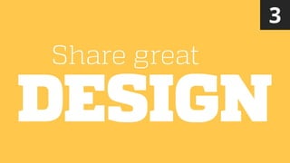 DESIGN
Share great
3
 