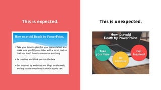 This is expected. This is unexpected.
 