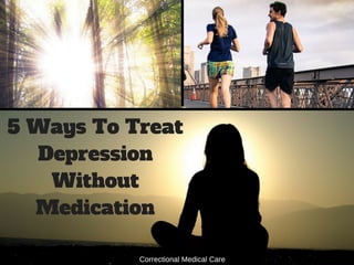 5 Ways To Treat Depression Without Medication