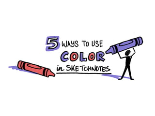 5 Ways To Use Color in Sketchnotes