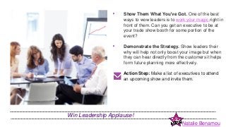 ‣ Show Them What You've Got. One of the best
ways to wow leaders is to work your magic right in
front of them. Can you get...