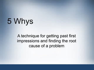 5_Whys Analysis for Manufacturing Industry .ppt