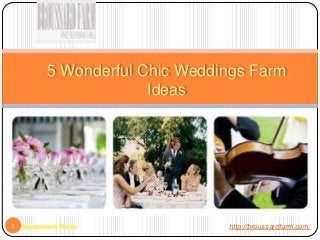5 Wonderful Chic Weddings Farm
Ideas

1

Broussard Farm

http://broussardfarm.com/

 