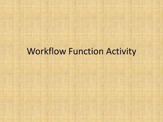 Workflow Function Activity
 