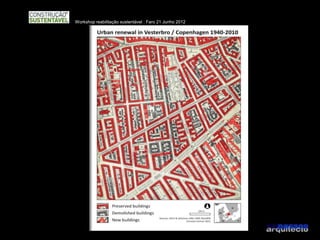 Workshop reabilitação sustentável : Faro 21 Junho 2012
 