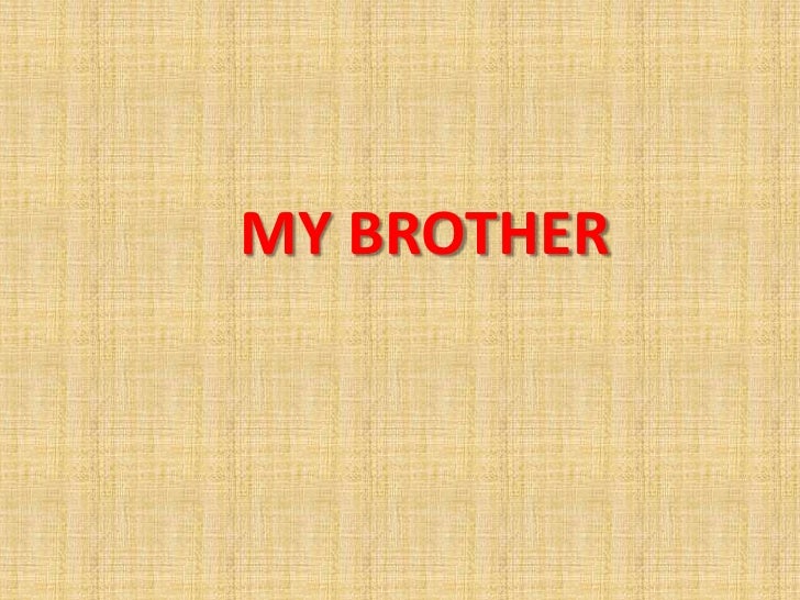 short essay about my brother Short essay on my family category: my younger brother, bablu, is very naughty short paragraph on my grandparents. short essay about my brother Short essay on my family category: my younger brother, bablu, is very naughty short paragraph on my grandparents.