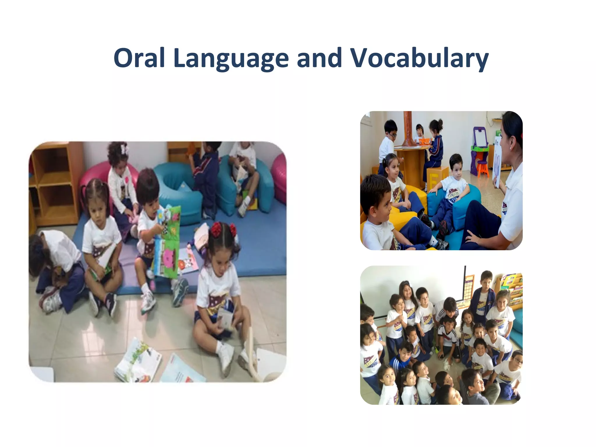 Oral Language and Vocabulary
 