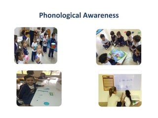 Phonological Awareness
 