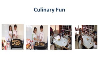 Culinary Fun
 